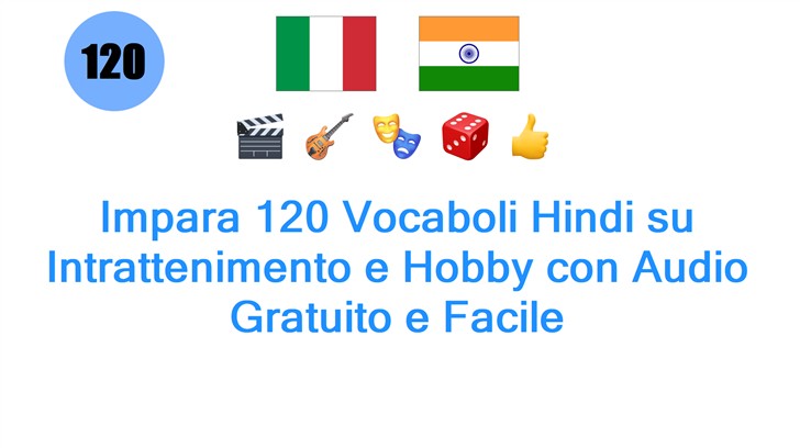 Impara 120 Vocaboli Hindi su Intrattenimento e Hobby con Audio Gratuito e Facile